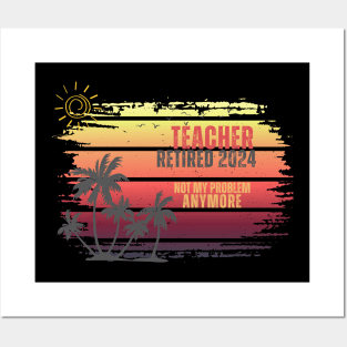 Vintage Retired 2024 Not My Problem Retirement For Teacher Posters and Art